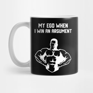 My Ego When I Win an Argument Mug